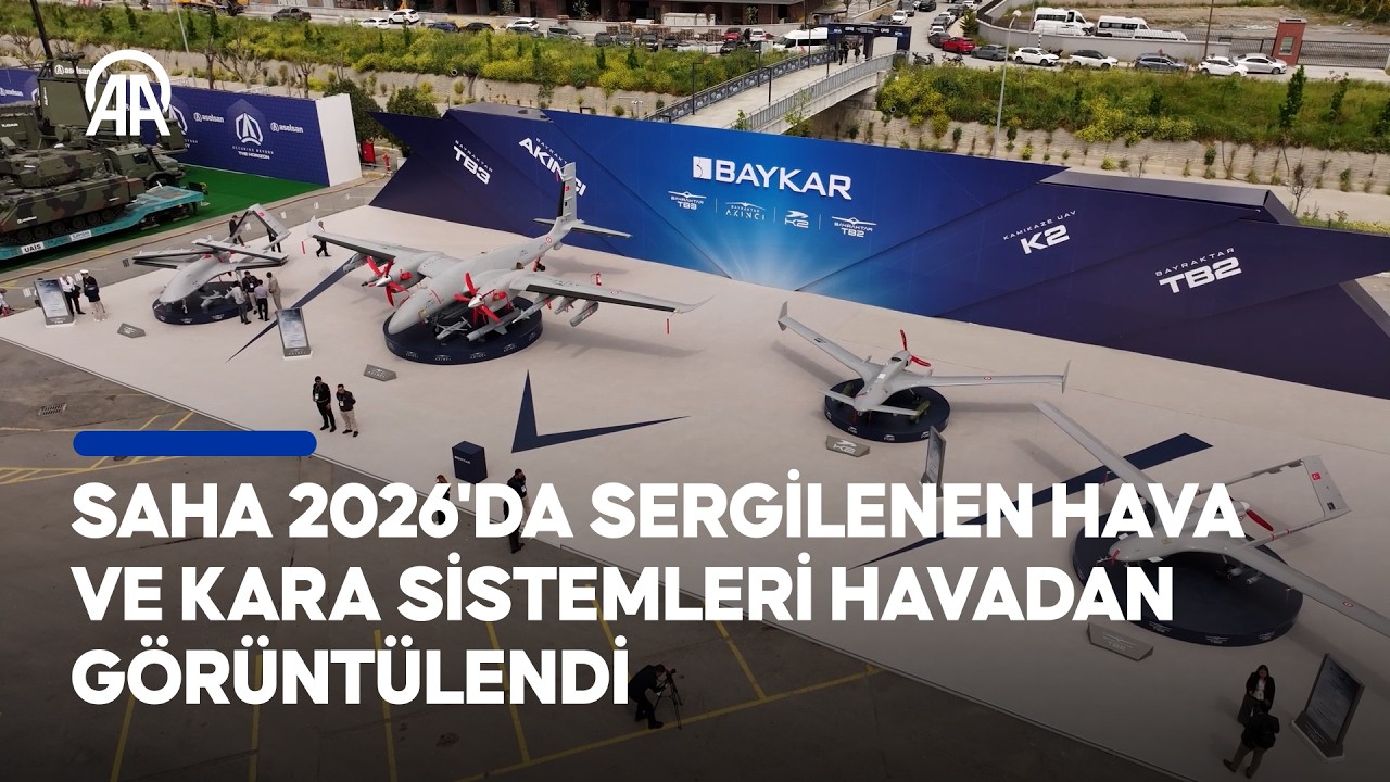 SAHA 2026'de sergilenen hava ve kara sistemleri havadan görüntülendi