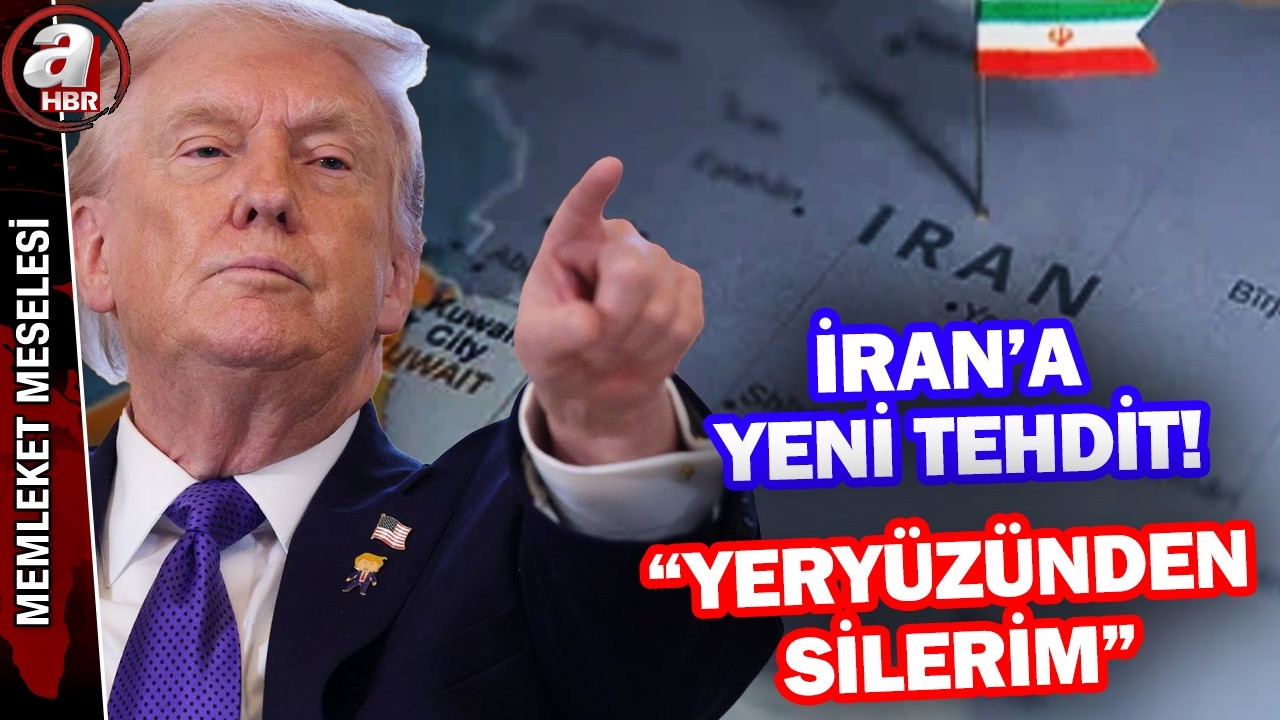 Trump'tan İran'a yeni tehdit: Yeryüzünden silerim! | A Haber
