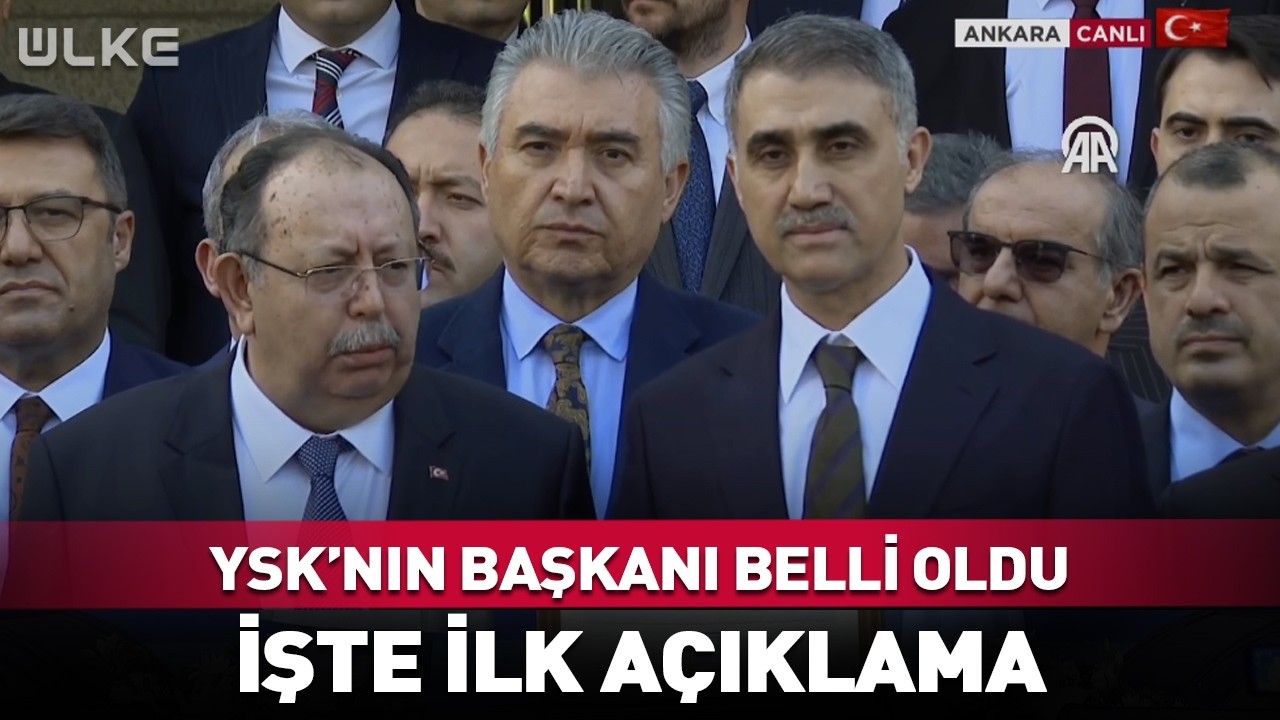 YSK'nın Yeni Başkanı Belli Oldu! İşte İlk Açıklama #Sondakika