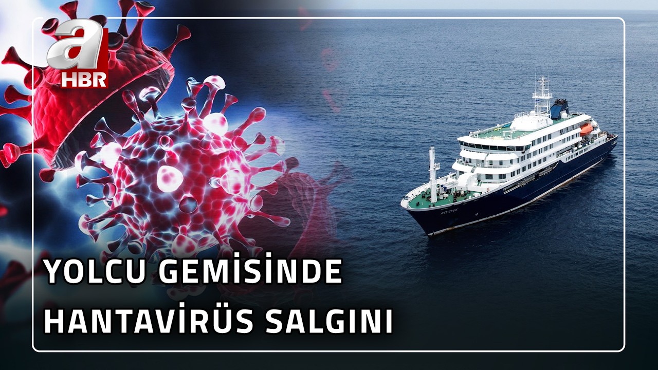 Yolcu Gemisinde Hantavirüs Salgını Doğrulandı: 3 Ölü | A Haber