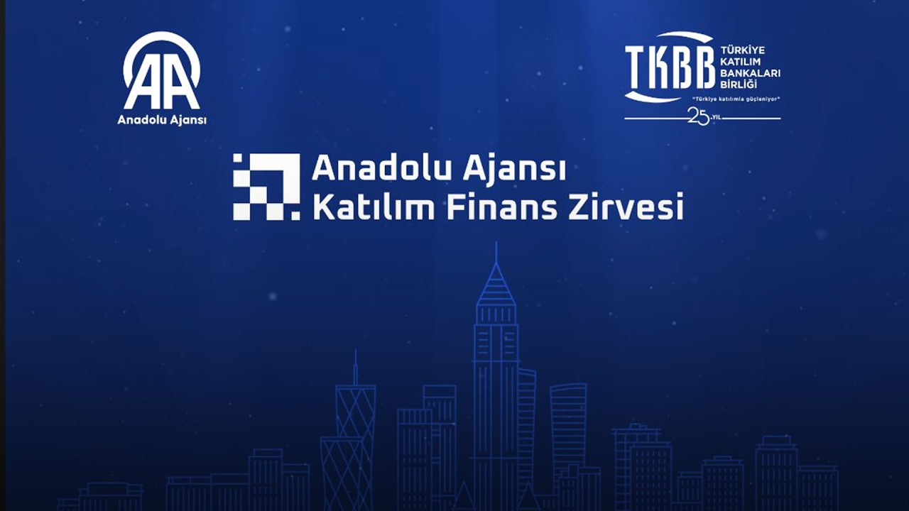 Anadolu Ajansı Katılım Finans Zirvesi