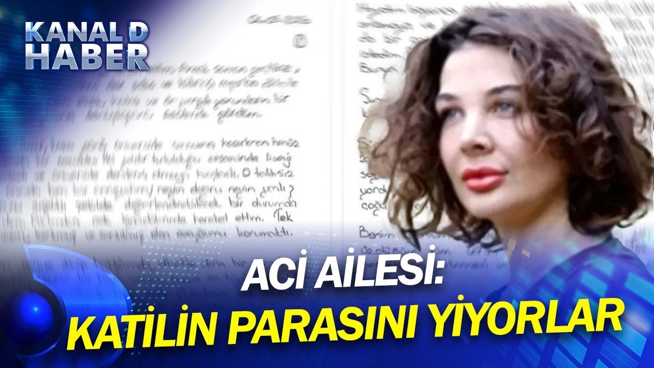 Eylem Tok'un Mektubuna Aci Ailesi Tepkili! Aci Ailesi Kanal D Haber'e Konuştu