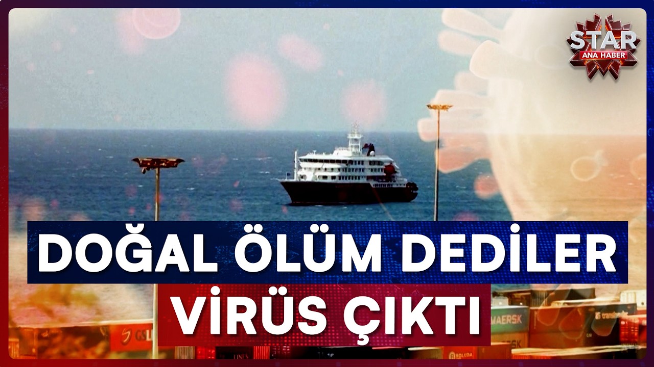 DSÖ Resmen Doğruladı! Tatil Gemisi Ölüm Gemisine Döndü: Hantavirüs Dehşeti | Star Ana Haber