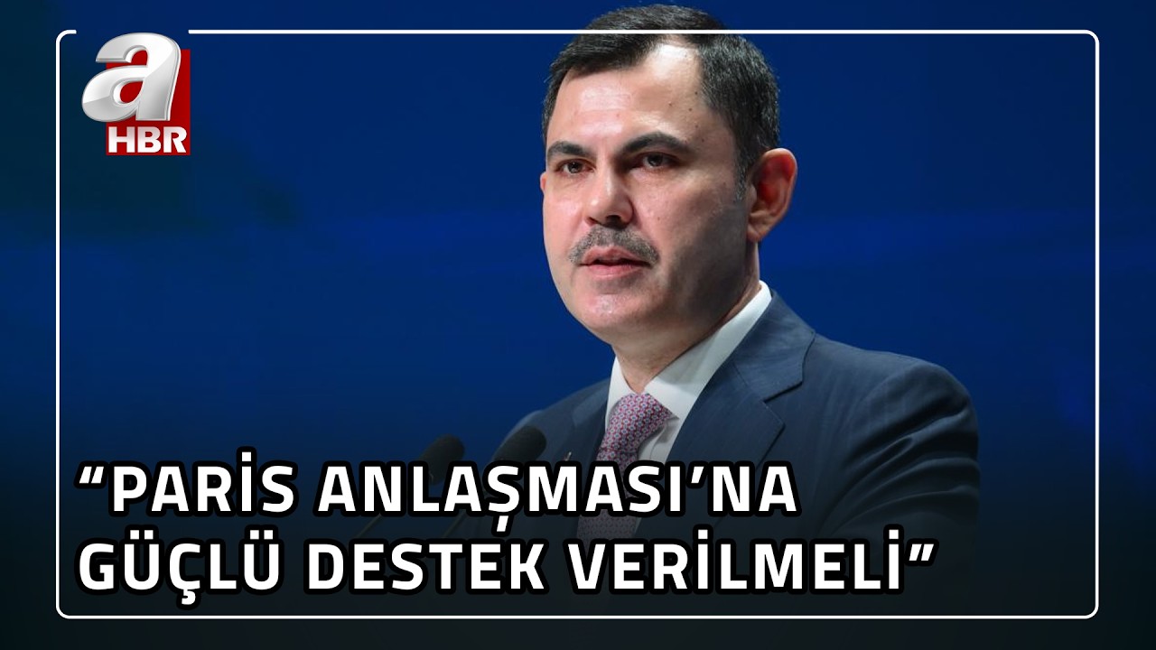 Berlin'de İklim Diyaloğu Toplantısı! Bakan Kurum: Paris Anlaşması'na güçlü destek verilmeli!