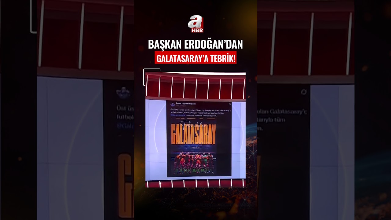 Başkan Erdoğan: Galatasaray'ı Tebrik Ediyorum | A Haber