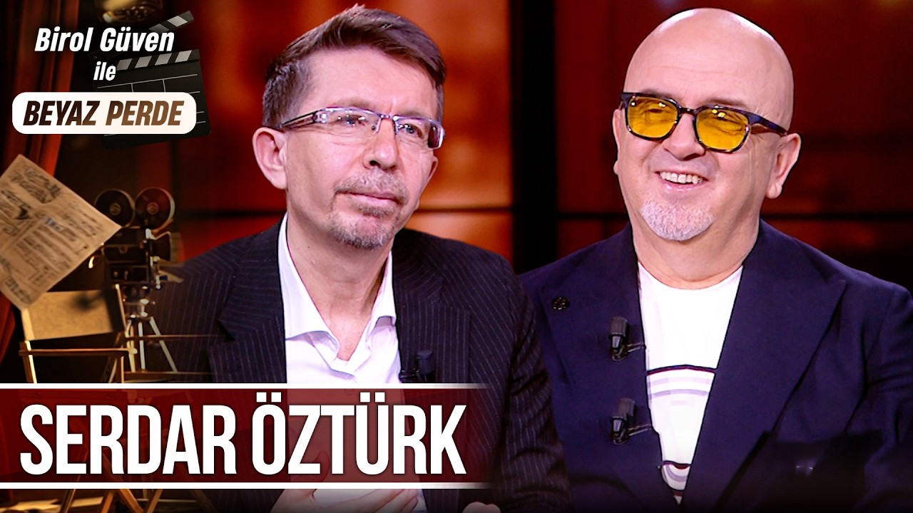 Birol Güven ile Beyaz Perde 29. Bölüm - Serdar Öztürk