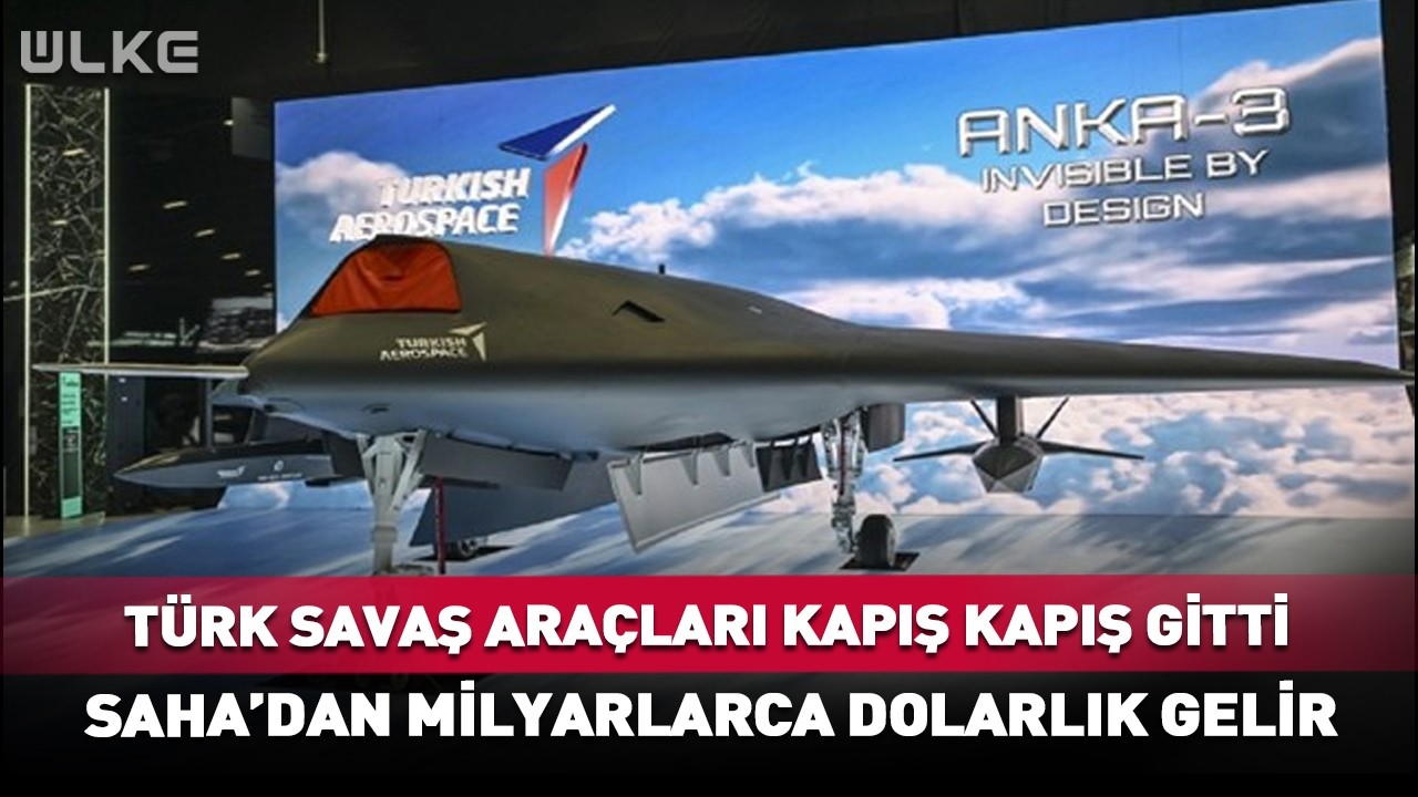 Türk Savaş Araçları Kapış Kapış Gitti SAHA'dan Ekonomiye Milyarlarca Dolarlık Müjde!