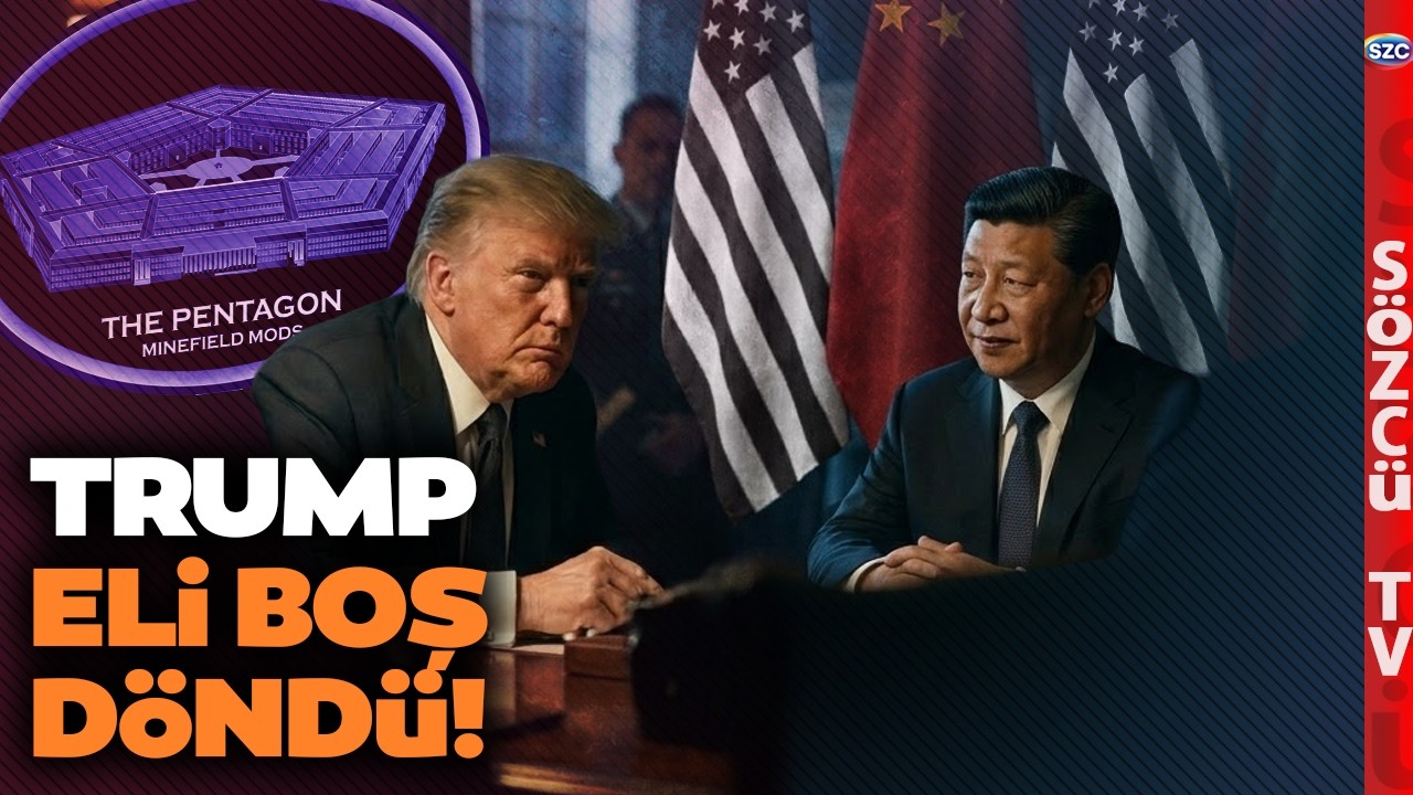 TRUMP'TAN KÜSTAH SÖZLER! Çin Zirvesinden Eli Boş Dönmüş! Pentagon Kulisleri Hareketlendi! Sözcü Televizyonu canlı yayınına ka