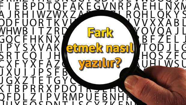 Türk Dil Kurumu'na göre fark etmek, mutlaka ayrı yazılması gerekmektedir.