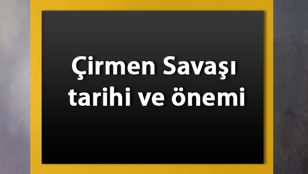 Çirmen Savaşı, Osmanlı Devleti ile Sırplar arasında gerçekleşmiş olan bir savaştır.