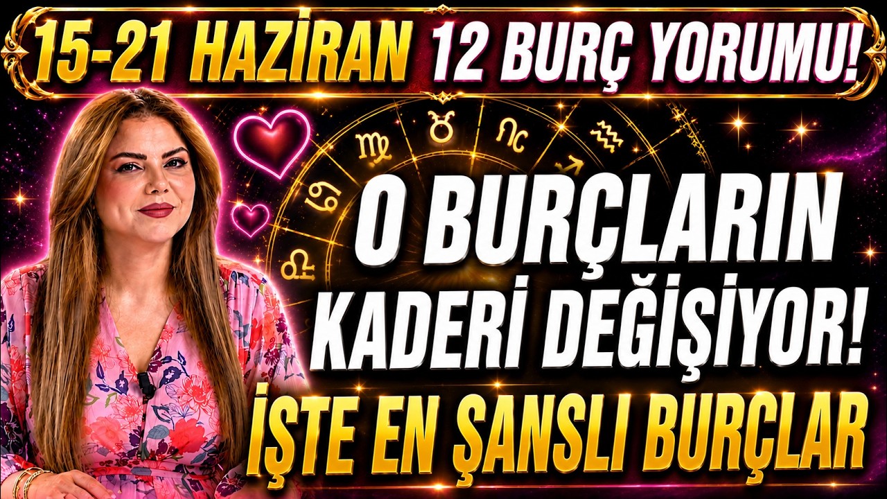 O BURÇLARIN KADERİ DEĞİŞİYOR! İŞTE EN ŞANSLI BURÇLAR