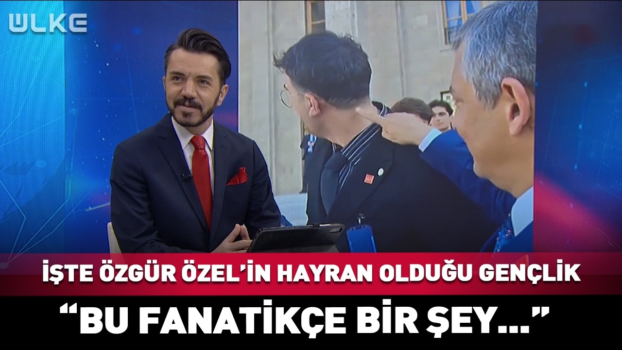 İşte Özgür Özel'in Hayran Olduğu Gençlik...