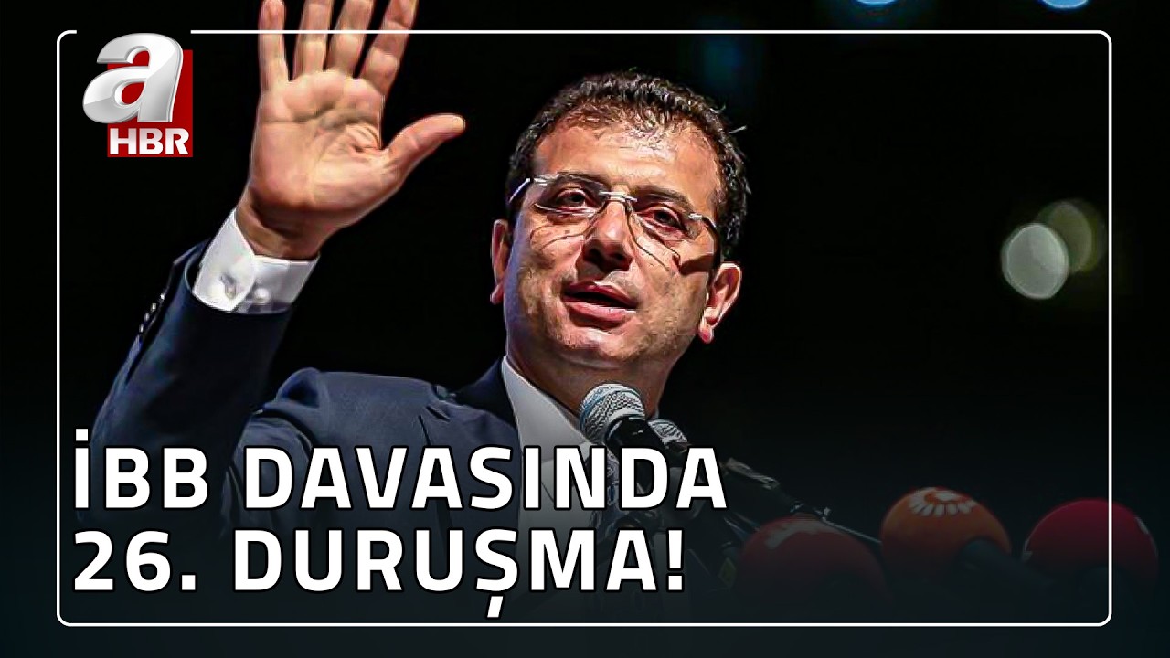 İBB Davasında 26. Duruşma! 26. Duruşmada Kimler Savunma Yaptı? | A Haber
