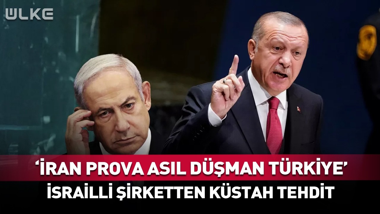 'İran Prova Asıl Düşman Türkiye' İsrail'den Ankara'ya Küstah Tehdit!