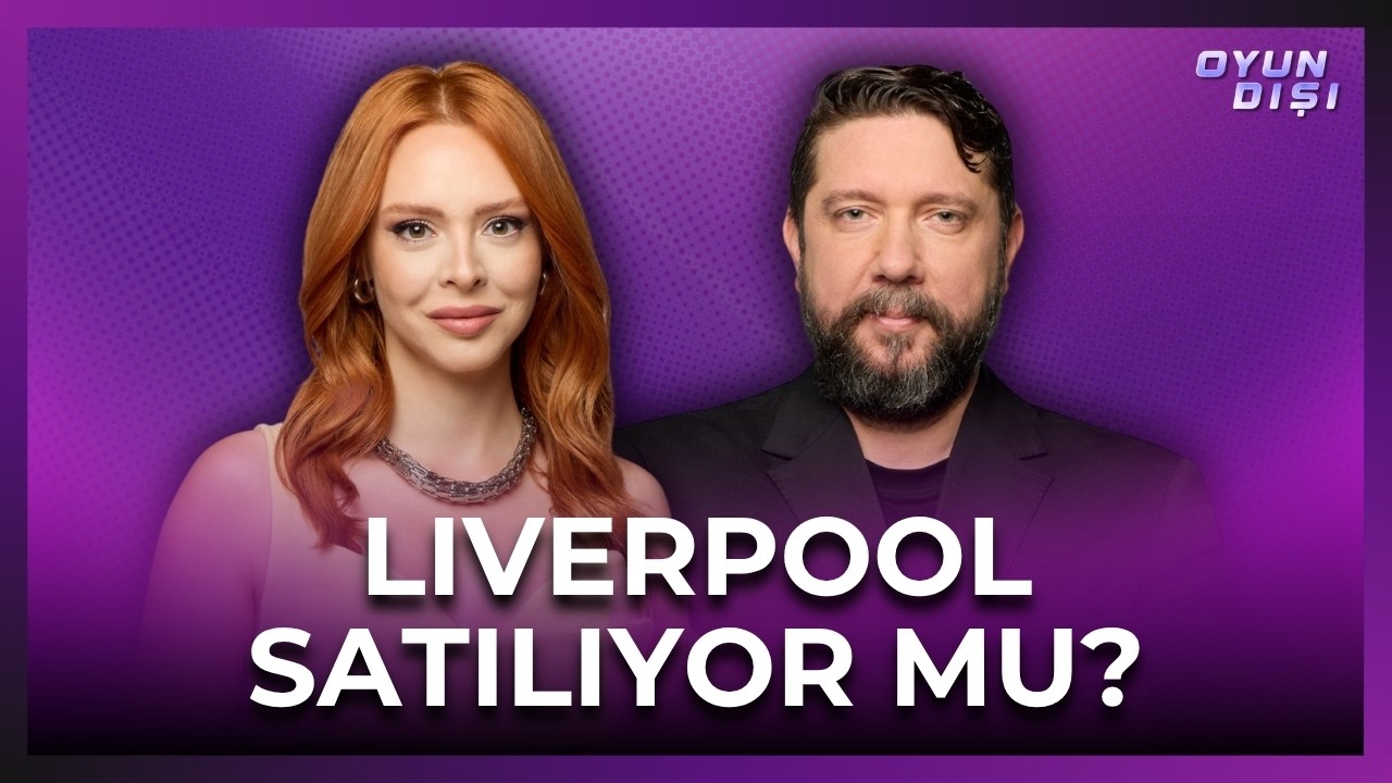 Liverpool Satılıyor mu? | Oyun Dışı