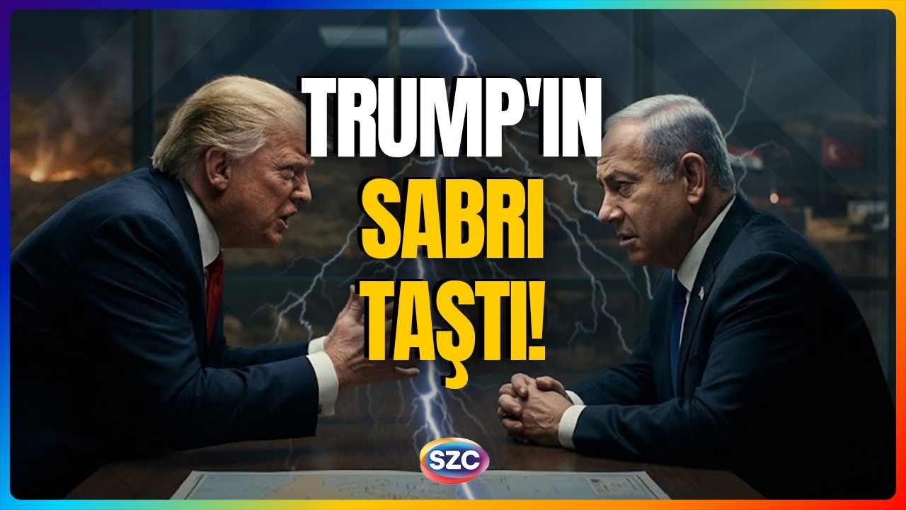 Trump'ın Netanyahu Sabrı Taştı! Ankara-Tel Aviv Hattında Suriye Gerginliği! Golan Tepeleri Şartı