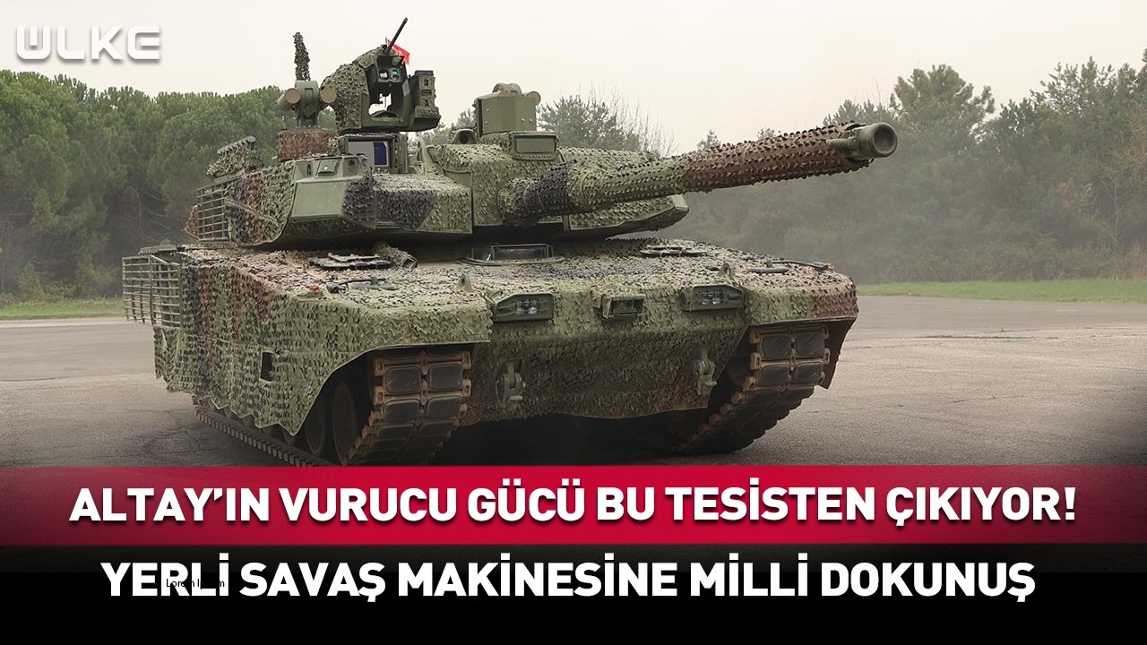 Yerli ALTAY Tankına Milli Dokunuş!