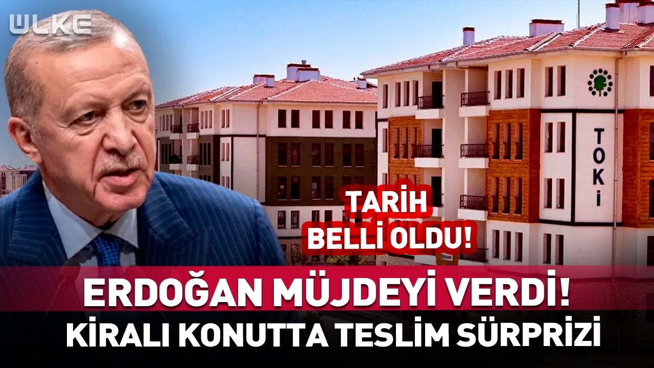 Cumhurbaşkanı Erdoğan'dan 'Kiralık Konut' Müjdesi!