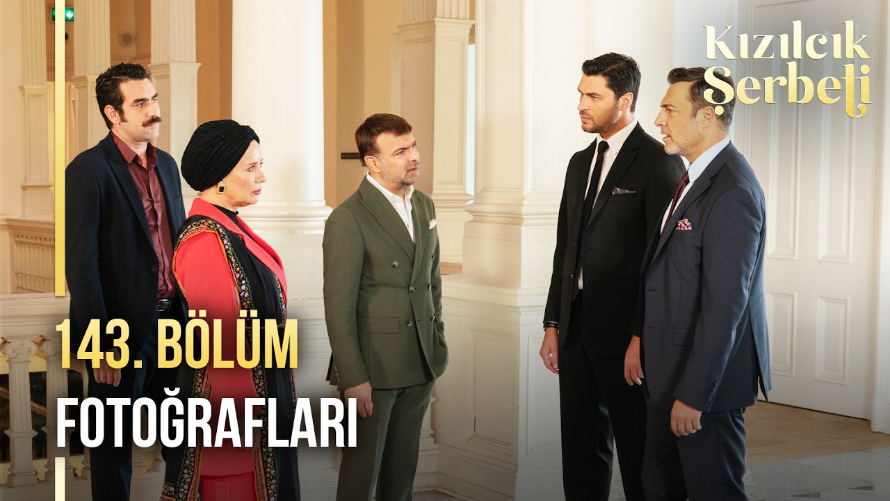 Kızılcık Şerbeti 143. Bölüm Fotoğrafları 📸
